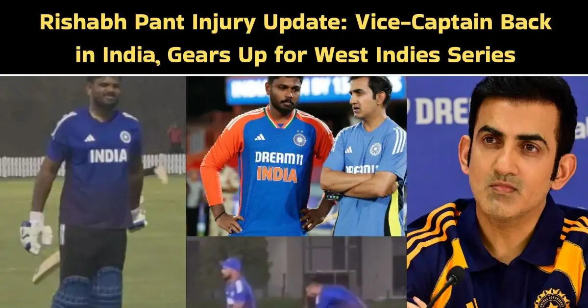 Rishabh Pant Injury Update