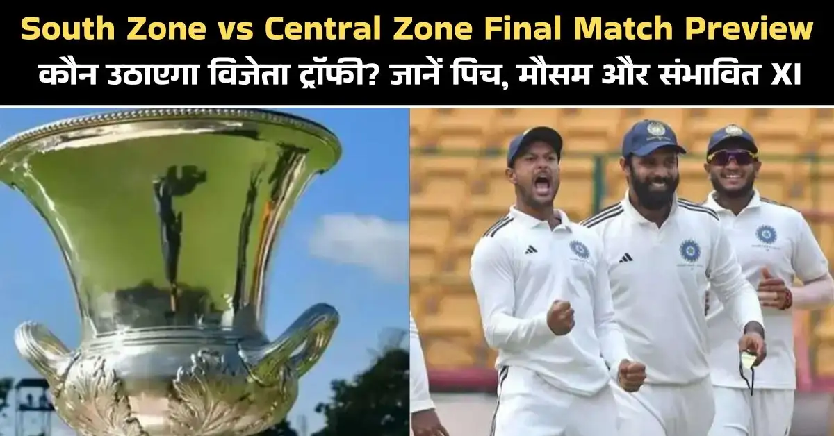 South Zone vs Central Zone Final Match Preview